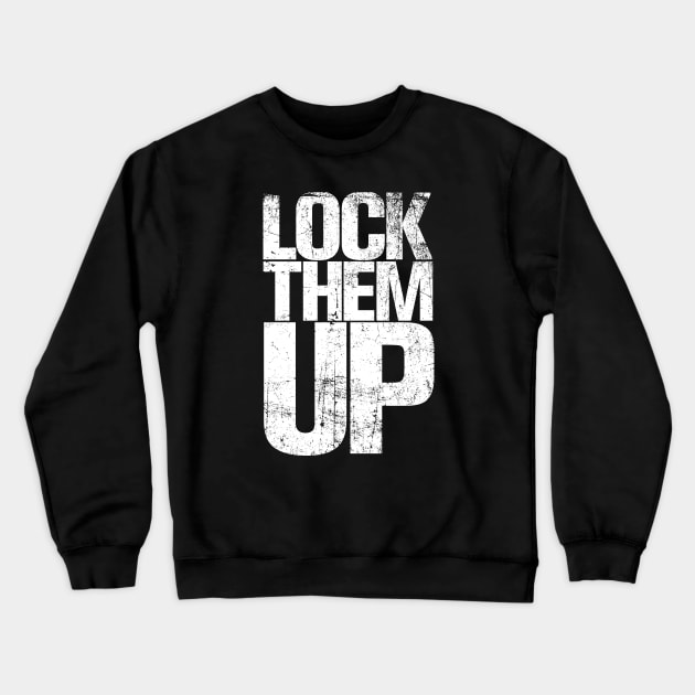 LOCK THEM UP Crewneck Sweatshirt by ClothedCircuit